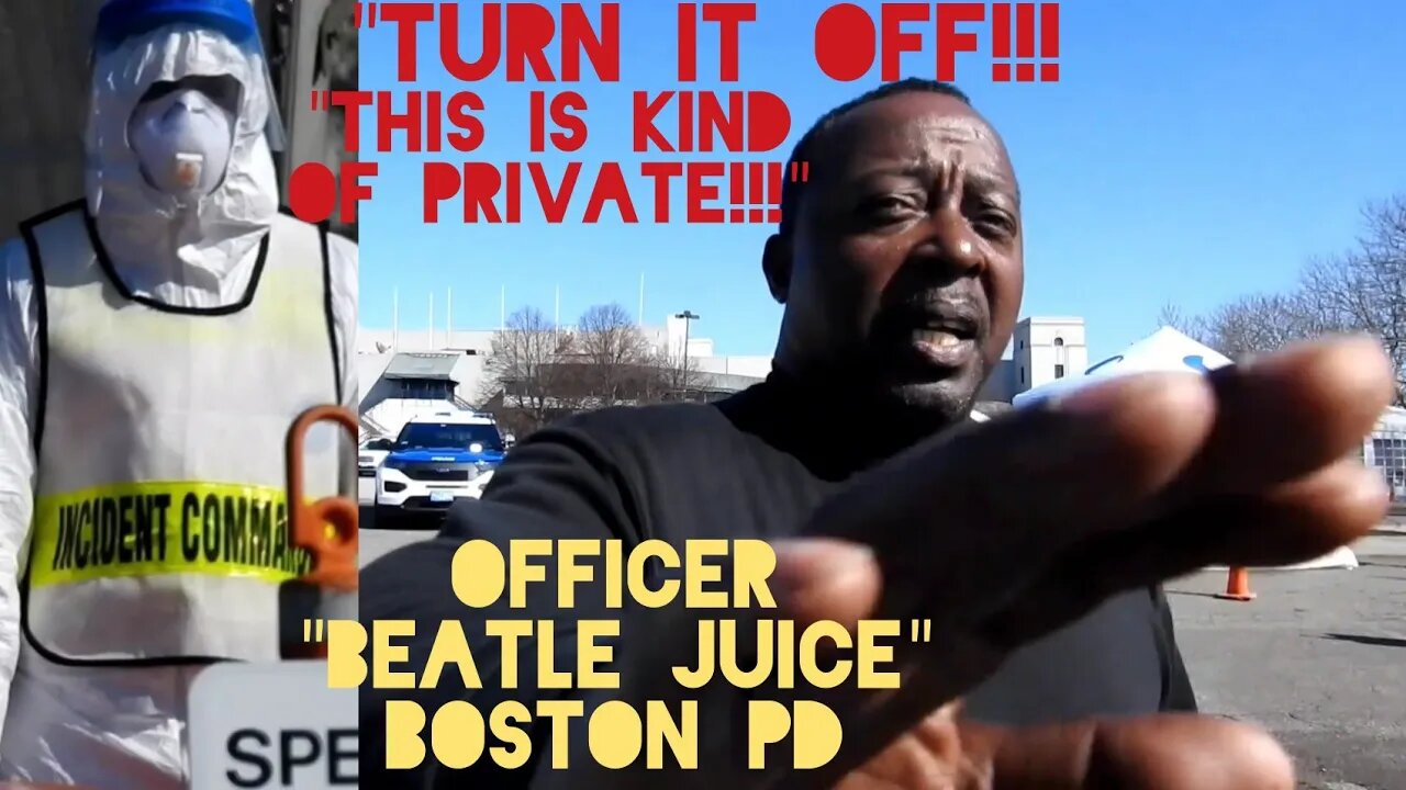 "Turn The Camera Off!!" Boston PD. Try To Violate #1stAmendment. C0vid-19 Testing Site. NO CAMERAS.