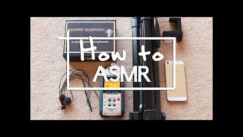 How to make an Asmr video