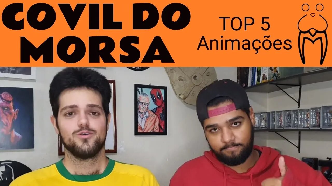 TOP 5 Animações - Covil do Morsa #007