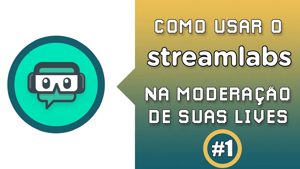 Como usar o streamlabs na moderação das lives - YouTube e Twitch