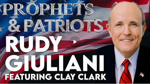 RUDY GIULIANI & CLAY CLARK: MEET AMERICA’S MAYOR & WATCHMAN!