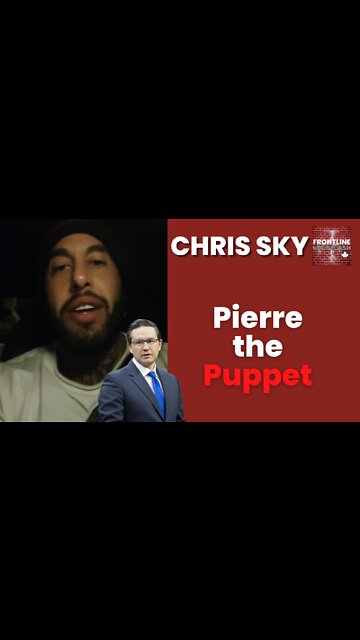 Chris Sky: Pierre Poilievre Just Proved He's a Puppet!!