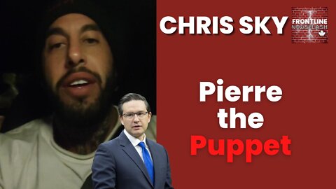 Chris Sky: Pierre Poilievre Just Proved He's a Puppet!!