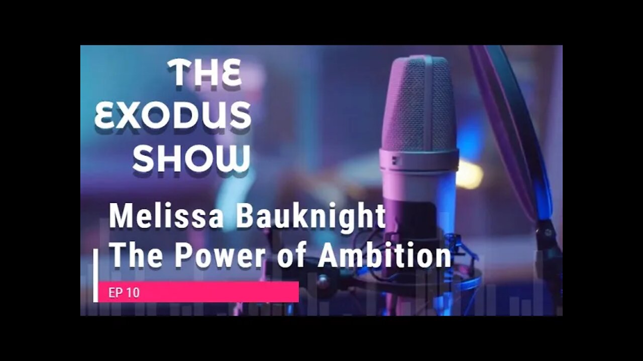 Ep 10 Melissa Bauknight - The Power of Ambition