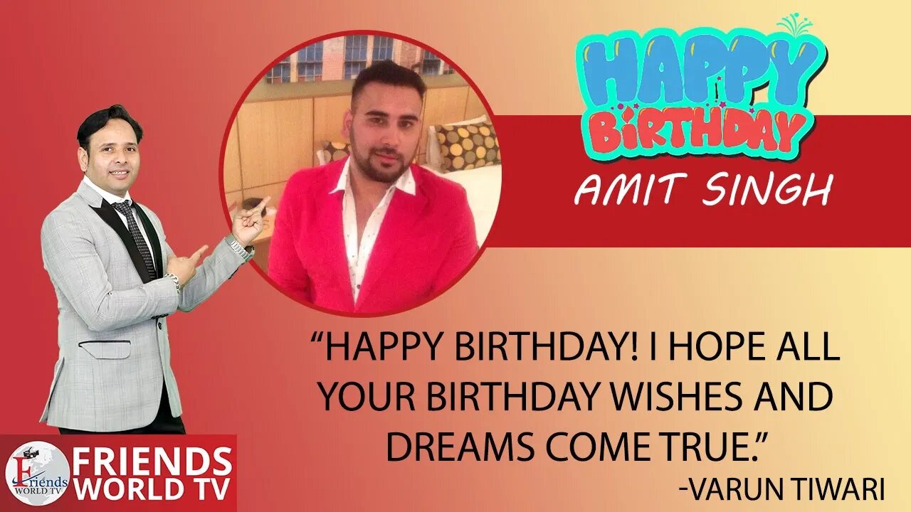 Warmest wishes for a very happy birthday, Amit Singh Ji