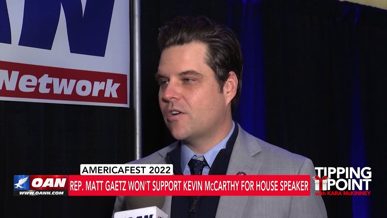 Tipping Point - AmericaFest 2022 - Rep. Matt Gaetz Won't Support Kevin McCarthy for House Speaker