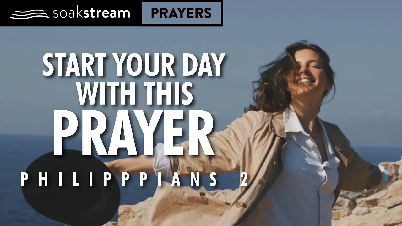 You've NEVER prayed PHILIPPIANS 2 like THIS before! (Powerful Morning Prayer of Christlikeness!)