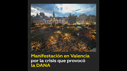 Protestan en Valencia frente a la crisis provocada por la DANA