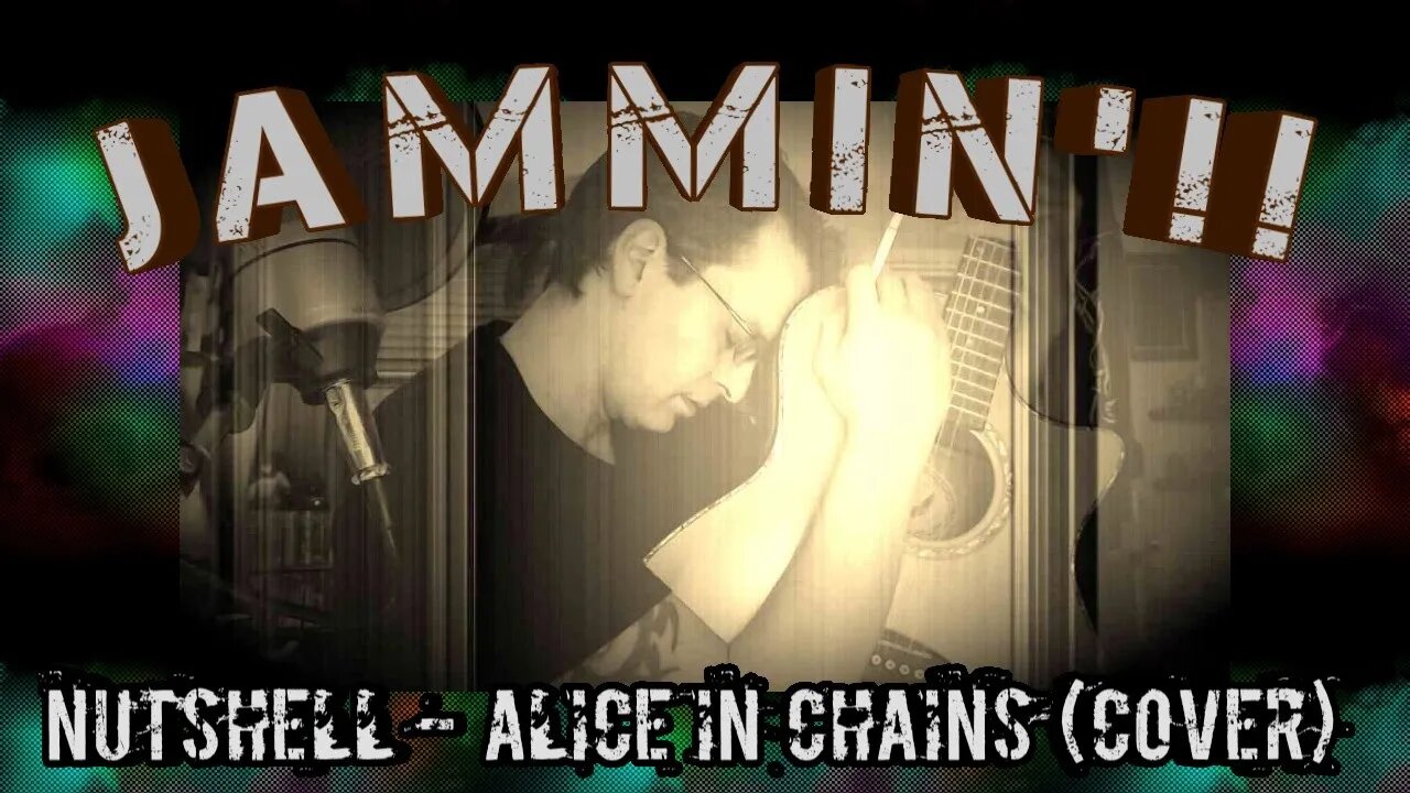 Jammin'!! Nutshell - Alice in Chains (Cover)