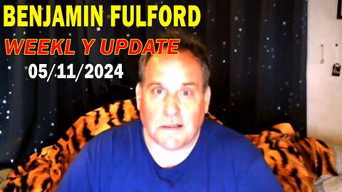 Benjamin Fulford Update Today May 11, 2024 - Benjamin Fulford