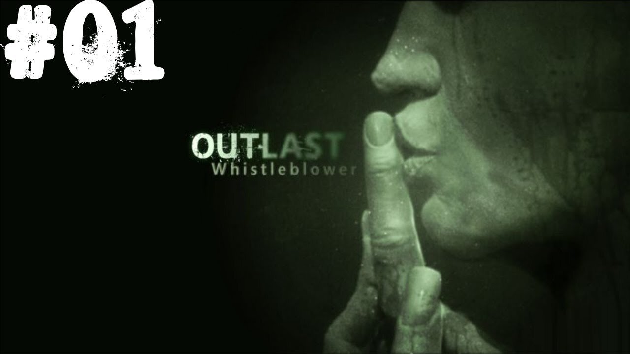 Outlast whistleblower |01| Y a plus besoin d'le poignarder :(