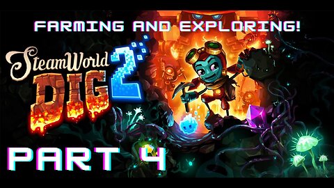 Steamworld Dig 2 (PC) - Part 4