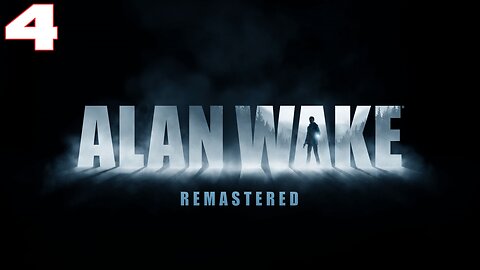 Alan Wake Remastered Part 4