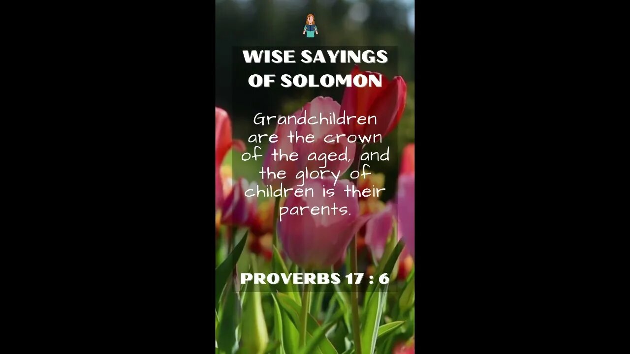 Proverbs 17:6 | NRSV Bible | Wise Sayings of Solomon