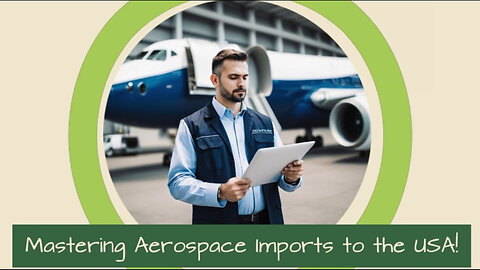 Smoothly Navigate Importing Aerospace Materials: Customs Bond, ISF, and More!