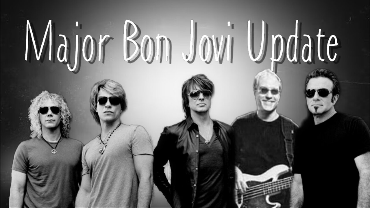 Major Bon Jovi Update