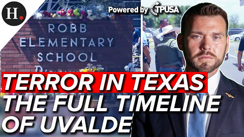 MAY 27 2022 - TERROR IN TEXAS, THE FULL TIMELINE OF UVALDE