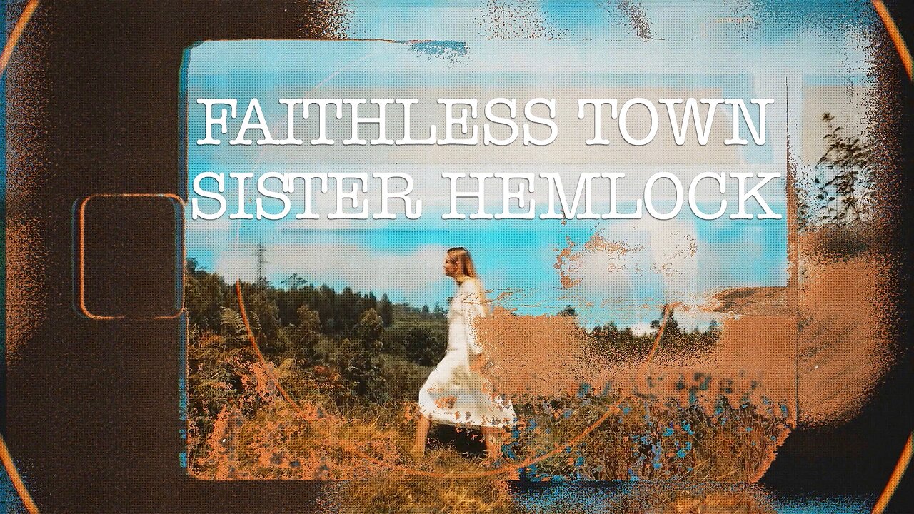 Faithless Town - Sister Hemlock