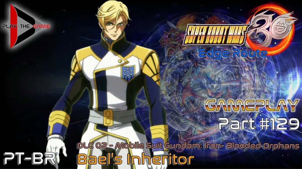 Super Robot Wars 30: #129 DLC02 Iron-Blooded Orphans - Bael's Inheritor [PT-BR][Gameplay]