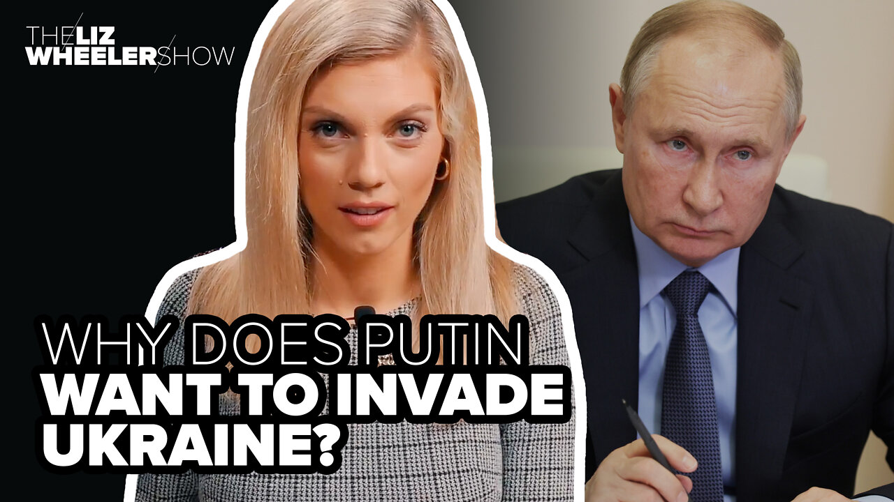 Why does Putin want to invade Ukraine?