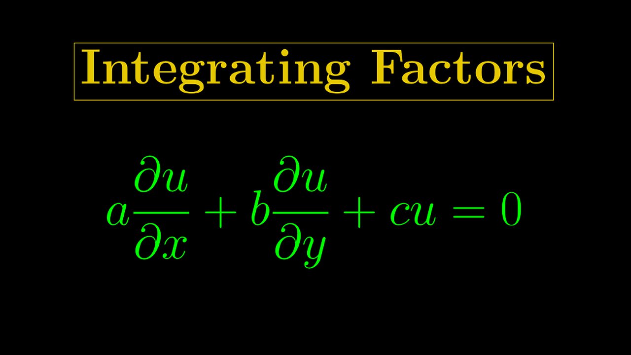 First-Order PDEs 4 - Integrating Factors