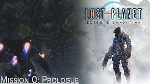 Lost Planet: Extreme Condition (Mission 0) - Prologue