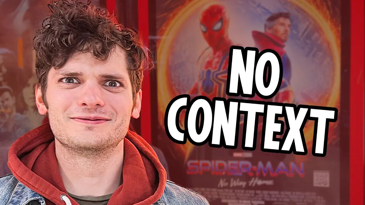 He saw Spider-Man: No Way Home (with no context)