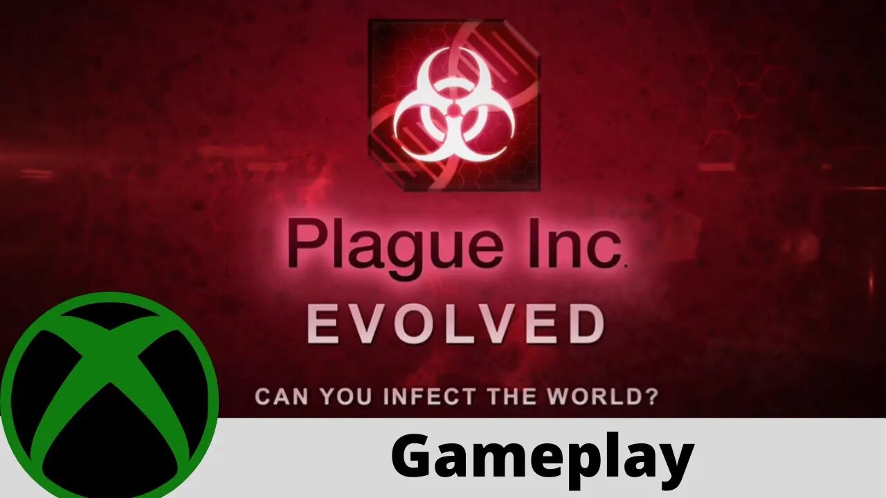 Plague Inc: Evolved Gameplay on Xbox