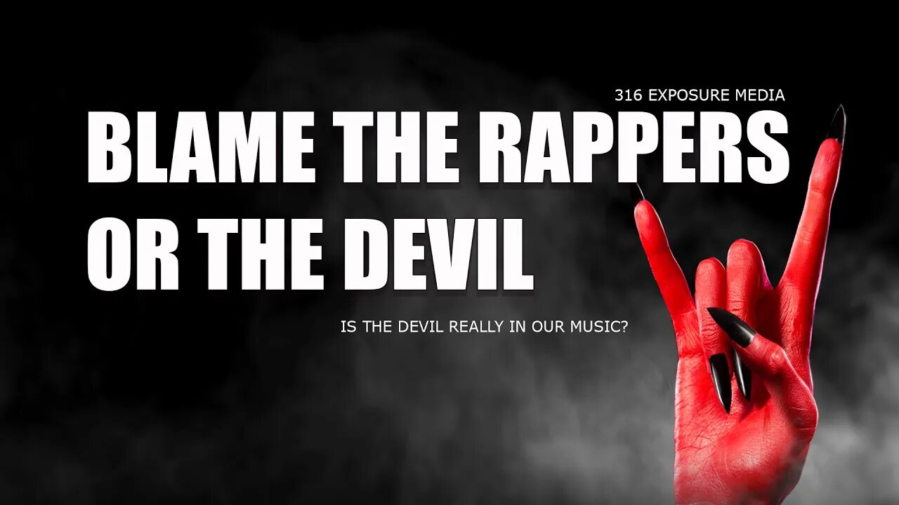 Blame the Rappers... Is the Devil Really in the Music?