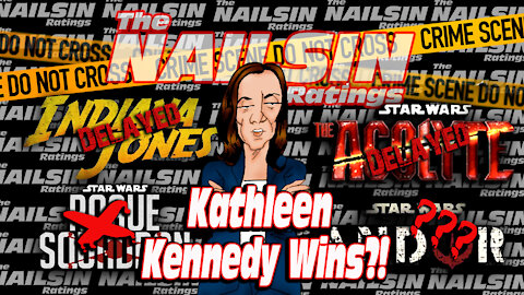 The Nailsin Ratings: Kathleen Kennedy Wins?!