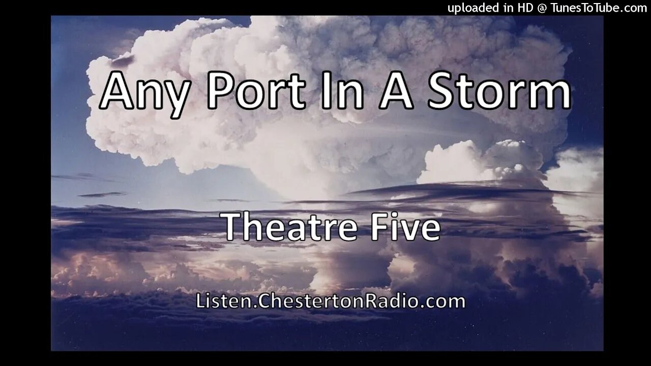 Any Port In a Storm - Theatre Five