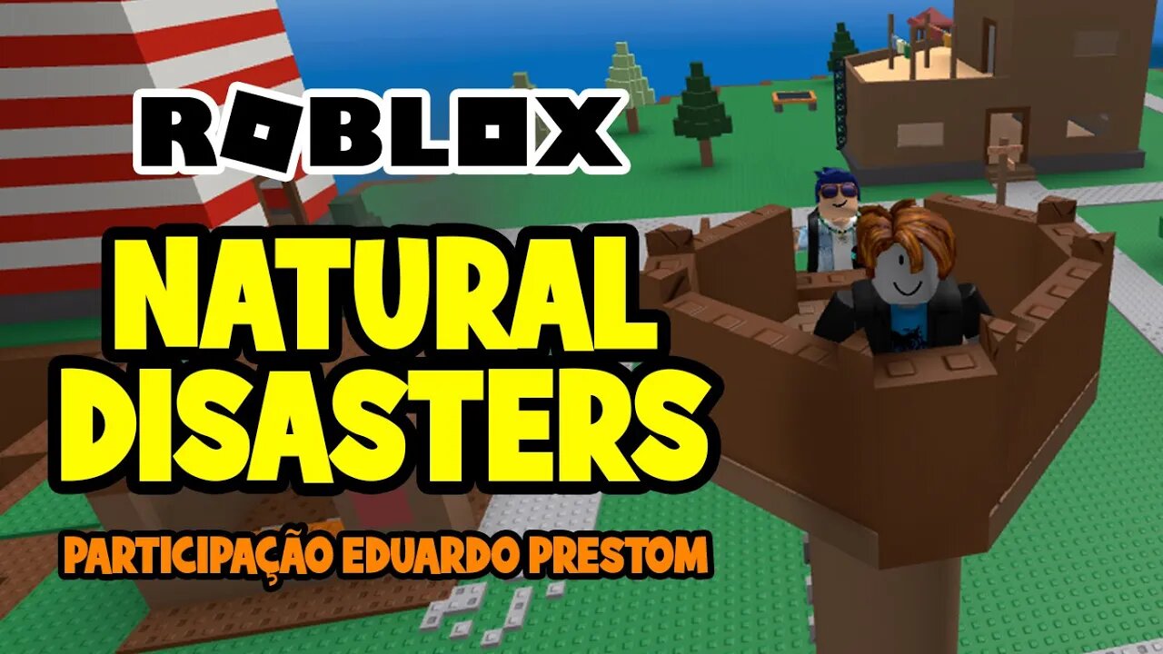 Roblox - Natural Disasters Survival com Eduardo Prestom