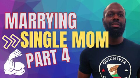 Marrying Single Mother | dealing with your wife's baby daddy (Part 4)