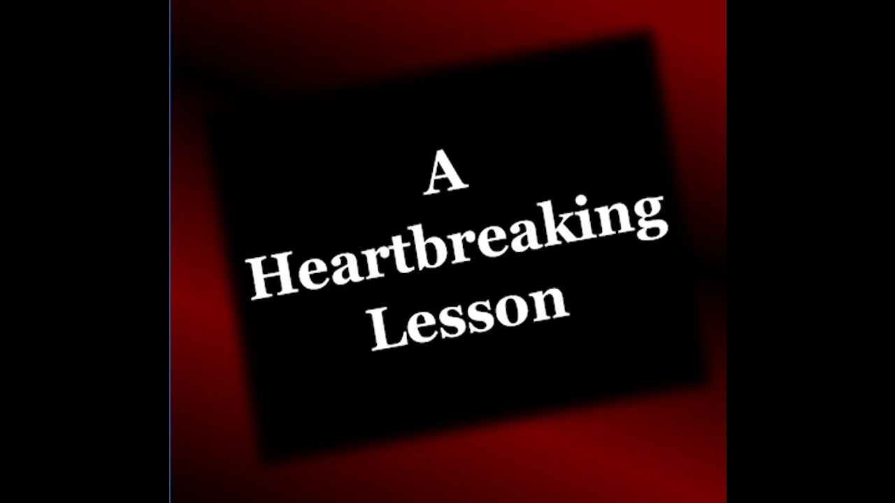 A Heartbreaking Lesson - It is Not About Health