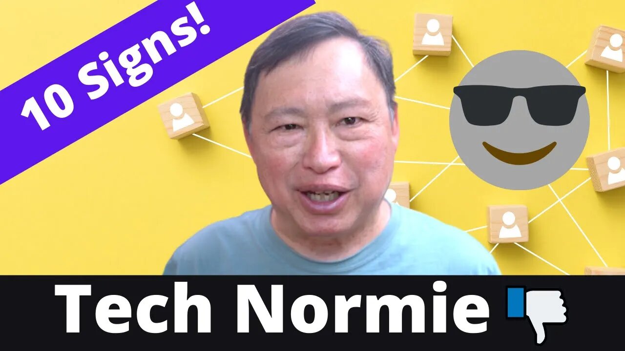 10 Signs of a Tech Normie!