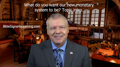 What do you want our new monetary system to be? Topic intro