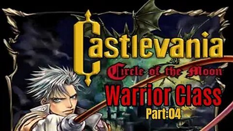 Castlevania Circle Of The Moon - Warrior Class: Part:04