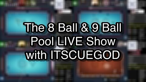 The 8 Ball & 9 Ball Pool LIVE Show with ITSCUEGOD