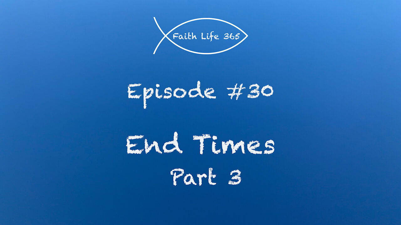 End Times Part 3