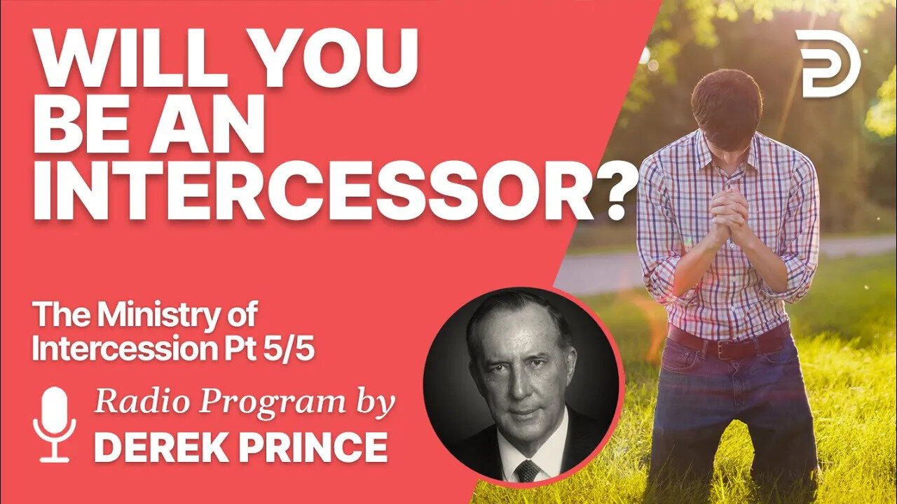 The Ministry of Intercession 5 of 5 - Will You Be an Intercessor?