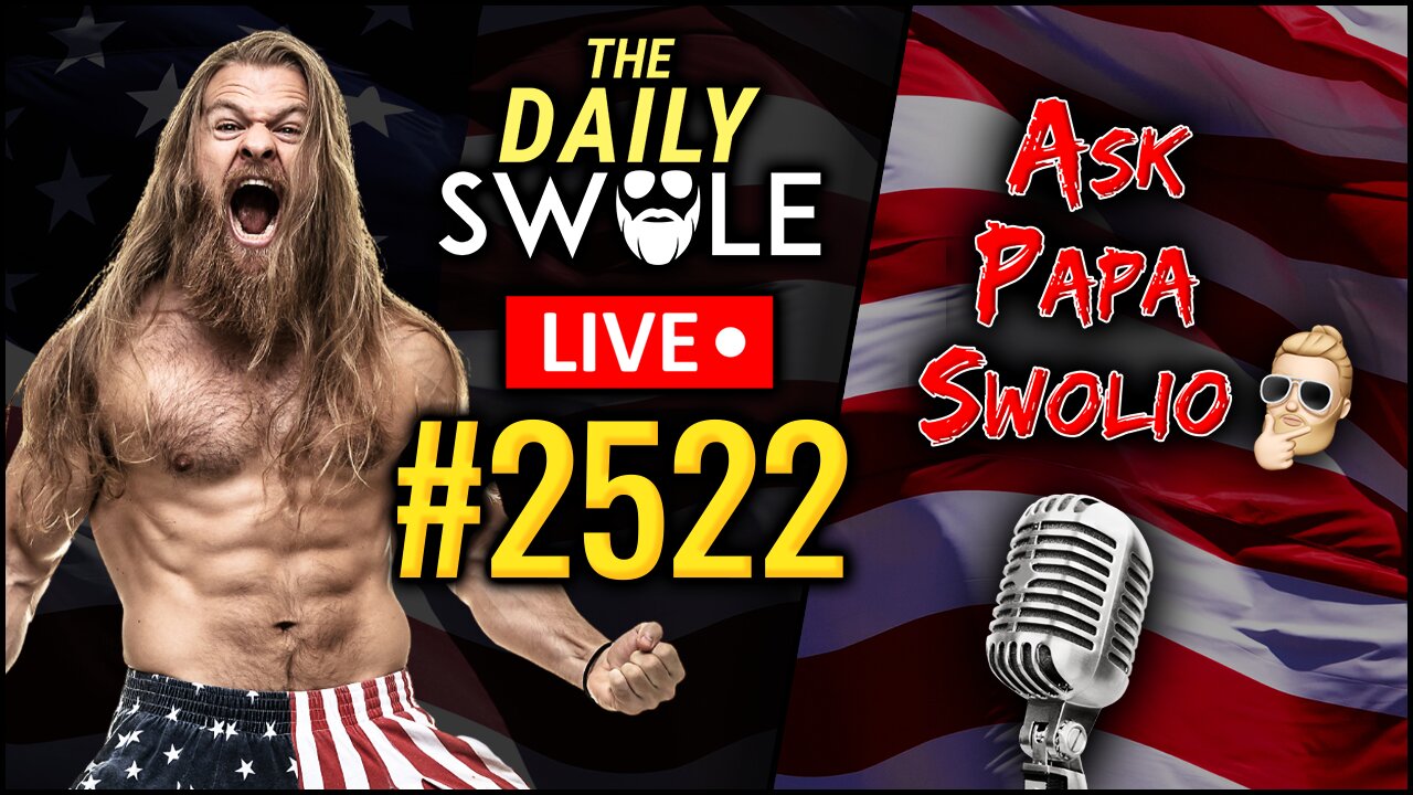 Ask Papa Swolio LIVE | Daily Swole Podcast #2522