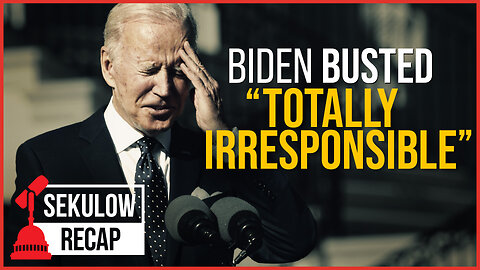 Biden BUSTED - “Totally Irresponsible”