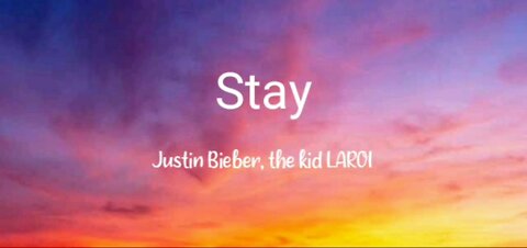 The Kid LAROI, Justin Bieber - STAY (Lyrics)