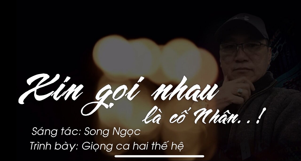 Xin Gọi Nhau Là Cố Nhân-tiếng hát 2 thế hệ