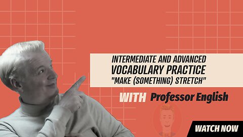 English Idioms practice listening Speaking "MAKE it STRETCH" reported Speech exercise