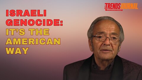 ISRAELI GENOCIDE: IT'S THE AMERICAN WAY