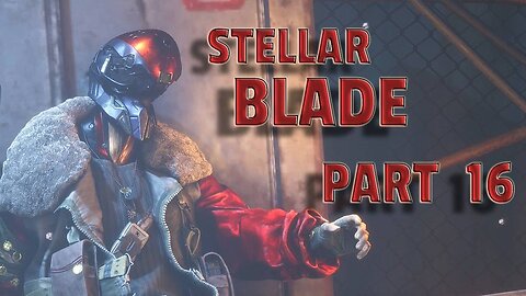 STELLAR BLADE-- LET'S PLAY-- PART 16-- WASTELAND SIDE QUEST & CANS