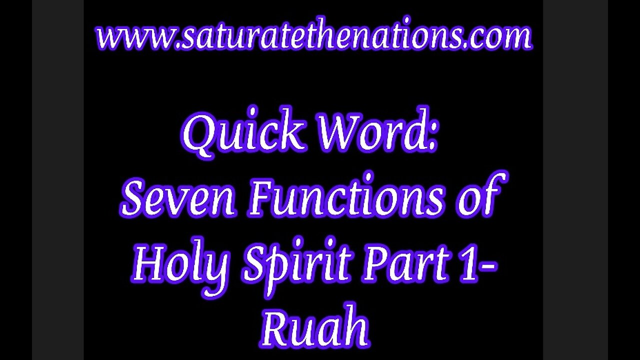 Quick Word: Seven Functions of Holy Spirit Part 1- Ruah