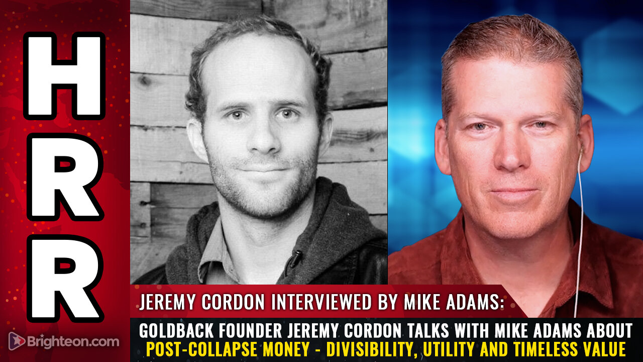 Goldback founder Jeremy Cordon talks with Mike Adams about POST-COLLAPSE money...