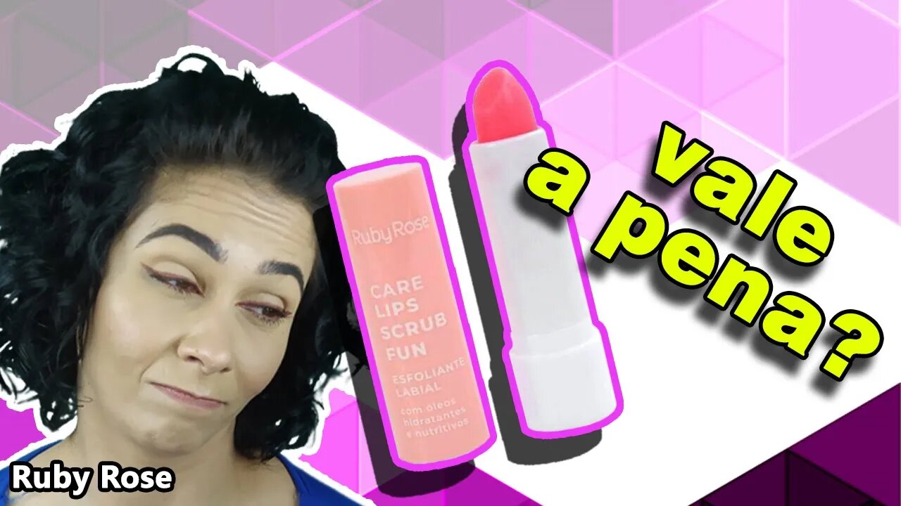 Care Lips Scrub Fun - Esfoliante Labial da Ruby Rose - VALE A PENA?